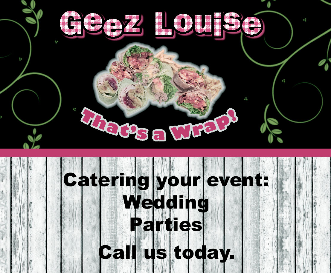 Geez Louise That's a Wrap ready to cater your events.